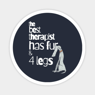 The Best Therapist Has Fur and Four Legs Magnet